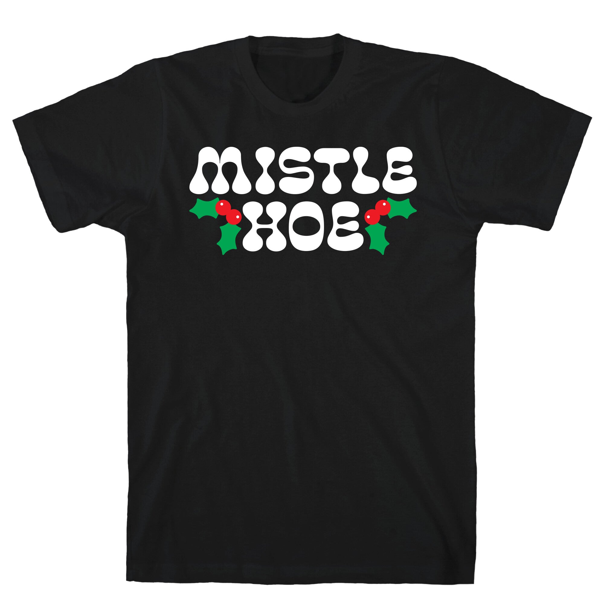 Mistle Hoe T-Shirt